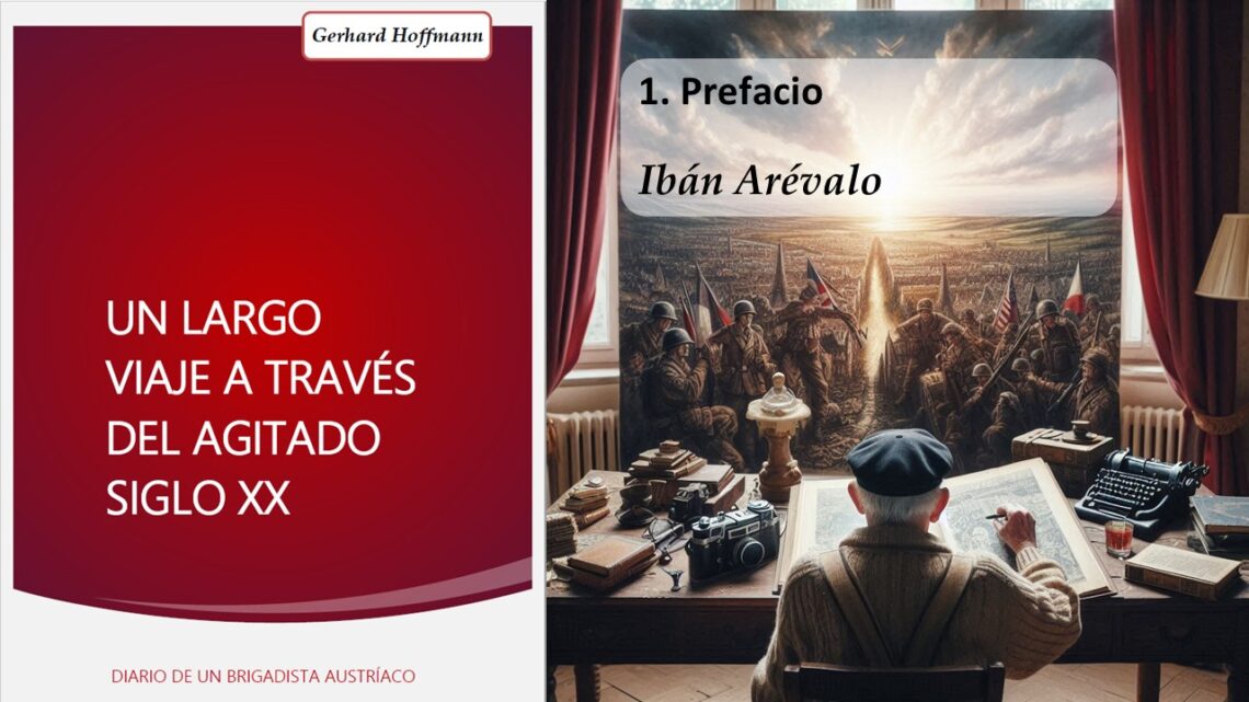 UN LARGO VIAJE A TRAVÉS DEL REVUELTO SIGLO XX, Brigadista Internacional Autríaco Gerhard Hoffmann - 1.PREFACIO