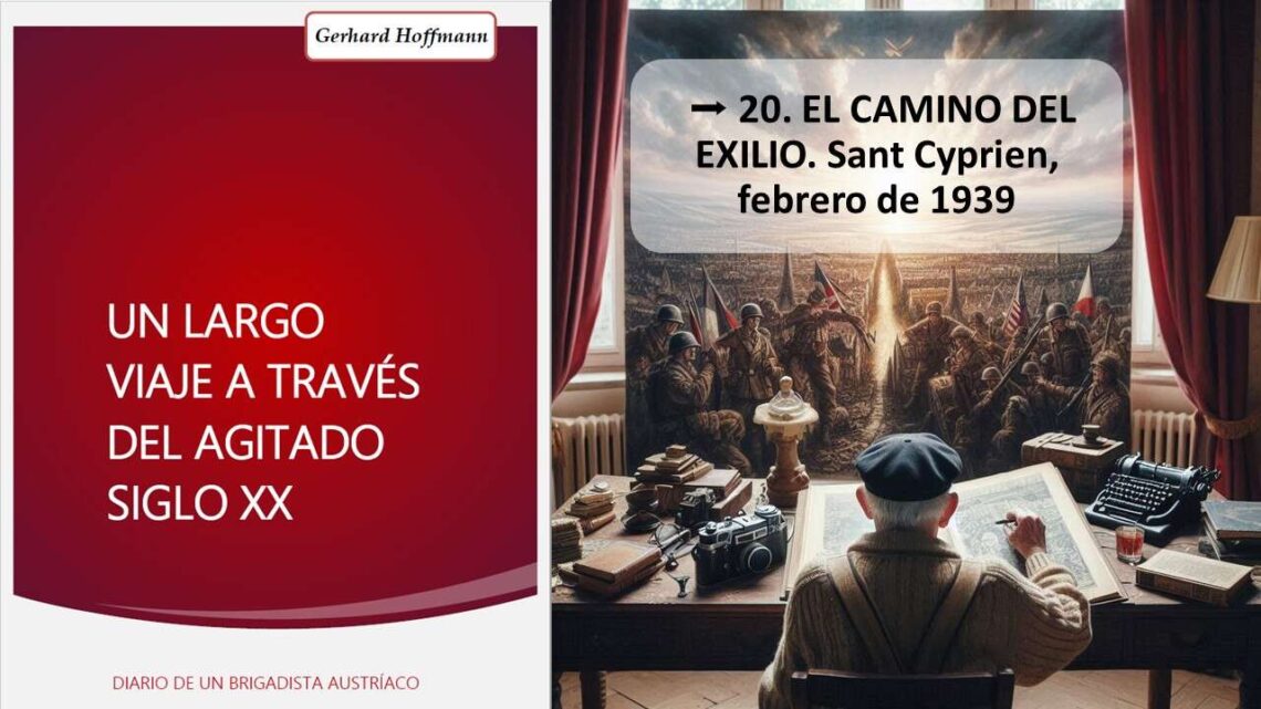 Gerhard Hoffmann_➡️ 20. EL CAMINO DEL EXILIO. Sant Cyprien, febrero de 1939