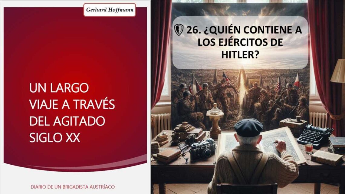 GerhardHoffmann.🛡️26.QUIÉN.CONTIENE.A.LOS.EJÉRCITOS.DE.HITLER